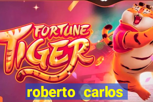 roberto carlos jogador fortuna